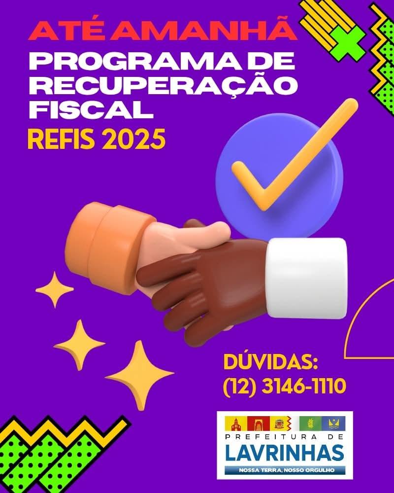 Último prazo: Prefeitura de Lavrinhas alerta que adesão ao REFIS 2025 termina amanhã, sexta-feira (19)